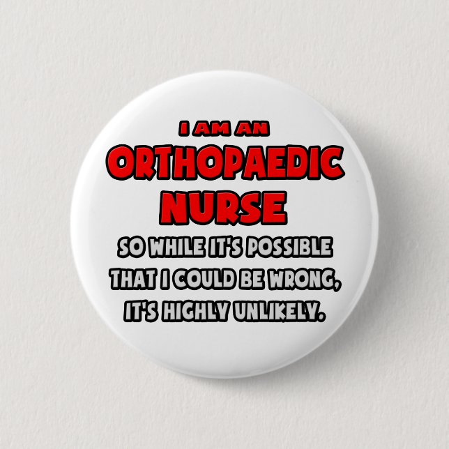 Funny Orthopädische Krankenschwester .. Sehr unwah Button (Vorderseite)