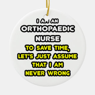 Funny Orthopedic Nurse T - Shirt und Geschenke Keramik Ornament