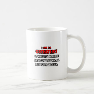 Funny Orthotist .. Sehr unwahrscheinlich Kaffeetasse