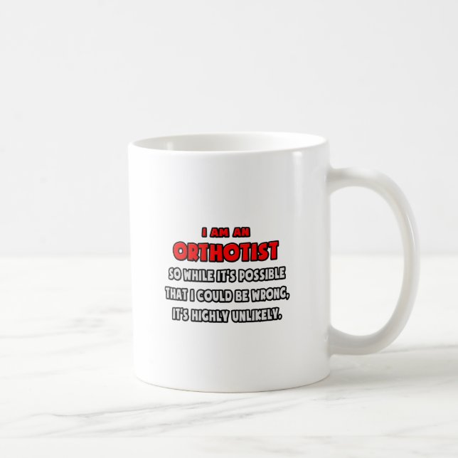 Funny Orthotist .. Sehr unwahrscheinlich Kaffeetasse (Rechts)