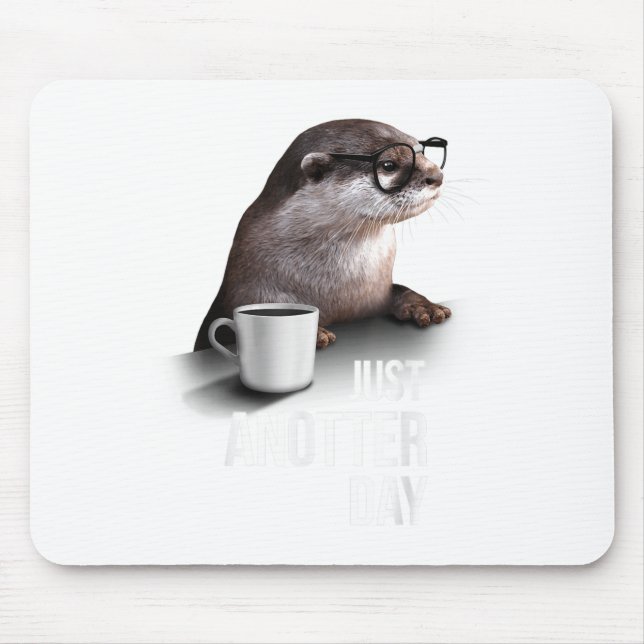 Funny Otter - Just Anotter Day For Otter Lover  Mousepad (Vorne)