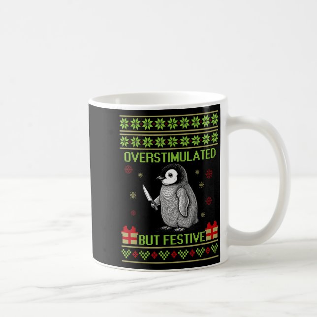 Funny Overstimulated But Festive Christmas Ugly Pe Kaffeetasse (Rechts)