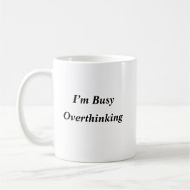 Funny Overthinker Tasse