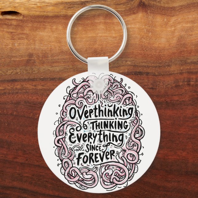 Funny "Overthinking Everything Since Forever" Schlüsselanhänger (Vorderseite)