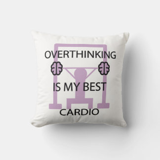 Funny Overthinking Is My Best Cardio Gym Workout Kissen