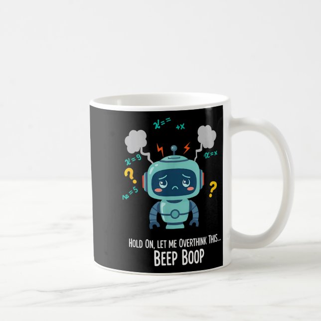 Funny Overthinking Robot Beep Boop Moment  Kaffeetasse (Rechts)