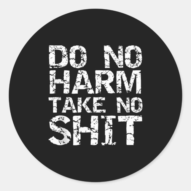 Funny Pacifist Quote Sarcastic Gift Do No Harm Tak Runder Aufkleber (Vorderseite)