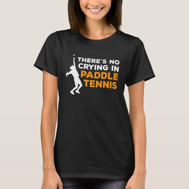Funny Paddle Tennis Saying  1 T-Shirt (Vorderseite)
