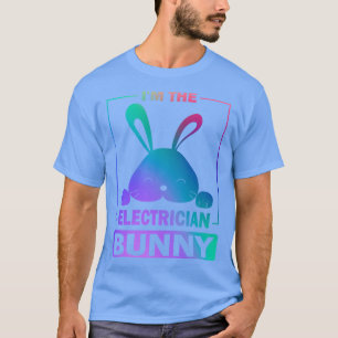 Funny Painted Bunny Im The Electrician Bunny Happy T-Shirt