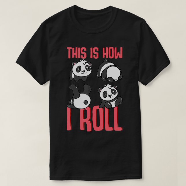 Funny Panda Pun This Is How I Roll Gift  T-Shirt (Design vorne)