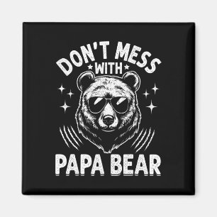 Funny Papa Bear Don&#; kein Chaos mit Papa Bear Fu Magnet