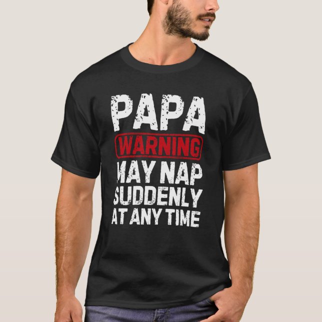Funny Papa Warning May Nickerchen plötzlich T-Shirt (Vorderseite)