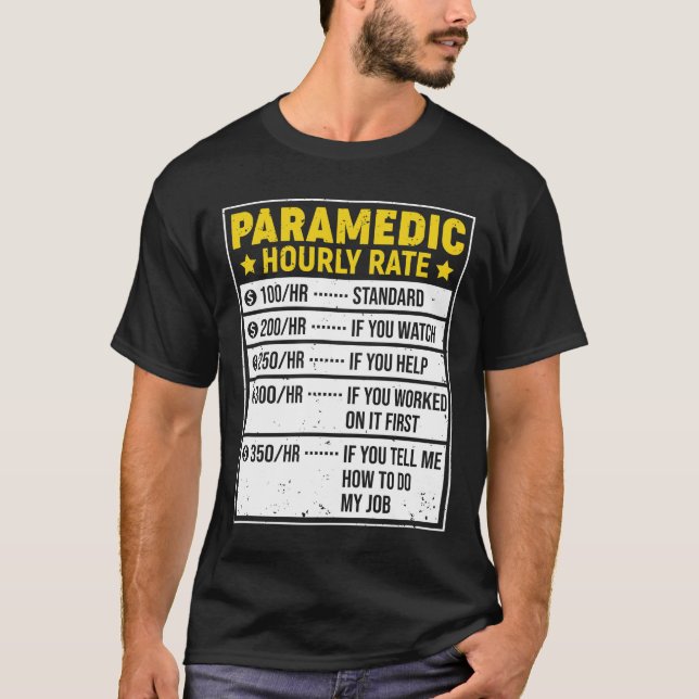 Funny Paramedic Gift Paramedic Sayings Hourly Rate T-Shirt (Vorderseite)
