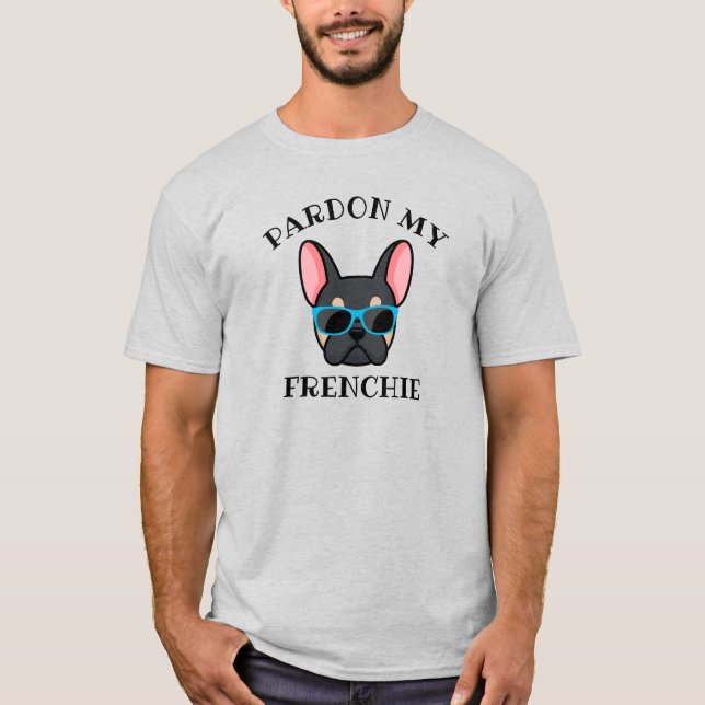 Funny Pardon my Frenchie Black Tan French Bulldog T-Shirt (Vorderseite)