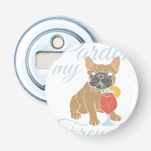 Funny Pardon My Frenchie Flaschenöffner