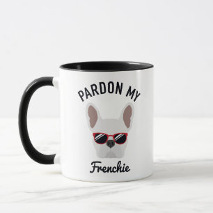 Funny Pardon my Frenchie White French Bulldog Tasse