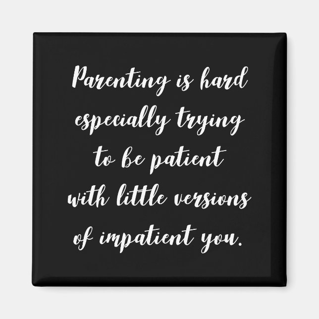 Funny parenting quote, magneet magnet (Vorne)