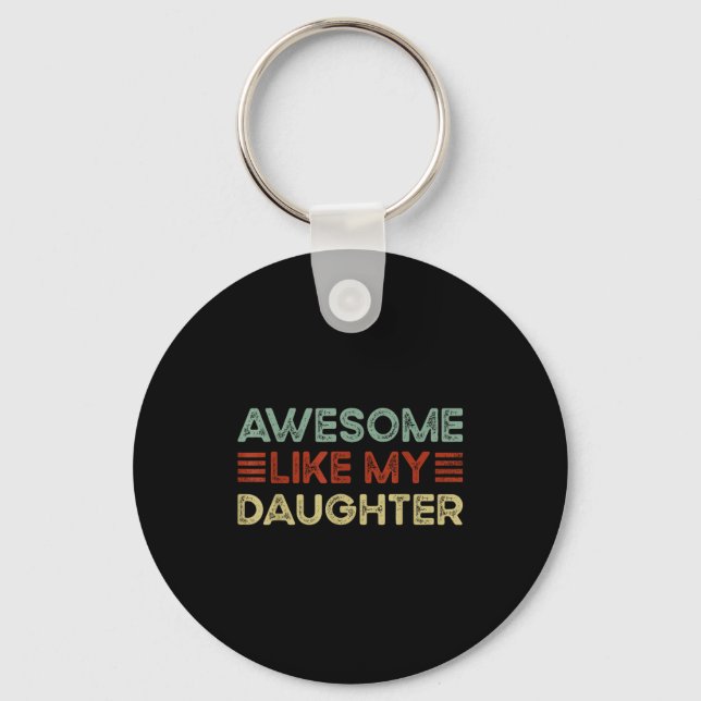 Funny Parents' Day Quote Awesome Like My Daughter  Schlüsselanhänger (Vorderseite)