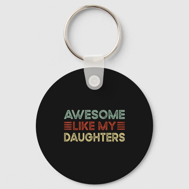 Funny Parents' Day Quote Awesome Like My Daughters Schlüsselanhänger (Vorderseite)