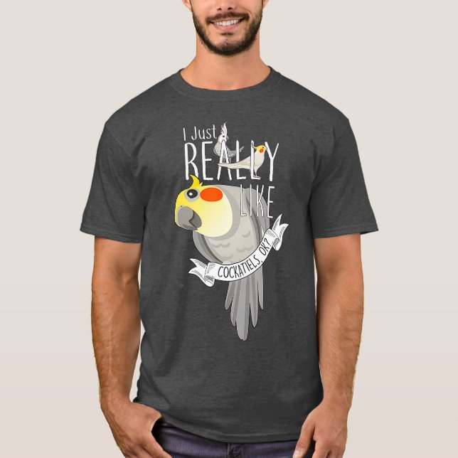 Funny Parrot Bird, ich mag Cockatiels T-Shirt (Vorderseite)