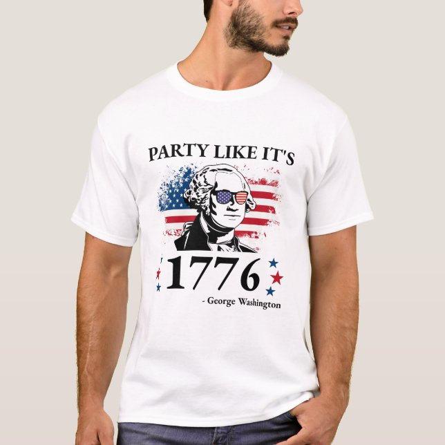 Funny Party Like It's 1776 George Washington Gesch T-Shirt (Vorderseite)