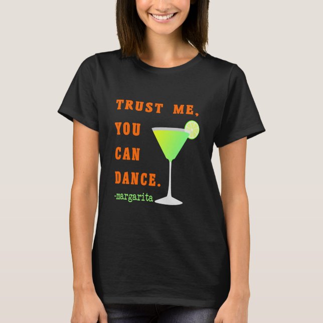 Funny Party T - Shirt Vertraue mir Du kannst tanze (Vorderseite)