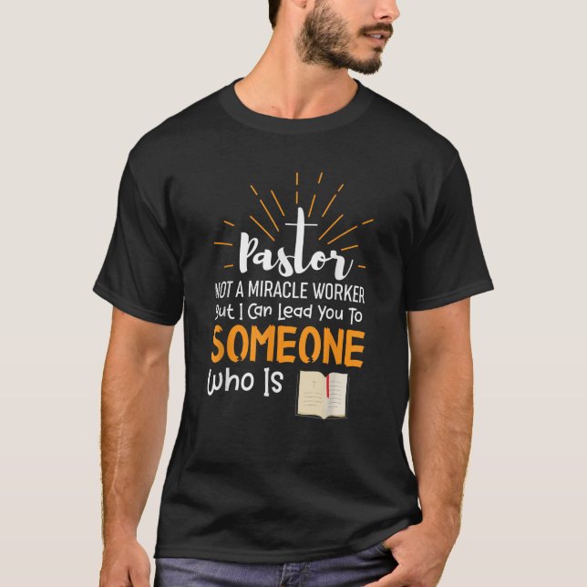 Funny Pastor Saying Not a Miracle Worker  T-Shirt (Vorderseite)