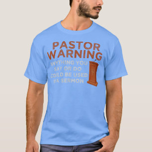 Funny Pastor Warning Fun Pastor Sermon Geschenk Pr T-Shirt
