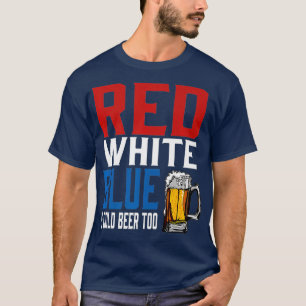 Funny Patriotic Beer Red White Blue Cold Beer T-Shirt