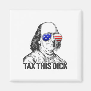 Funny Patriotic Ben Franklin besteuert diese Wille Magnet