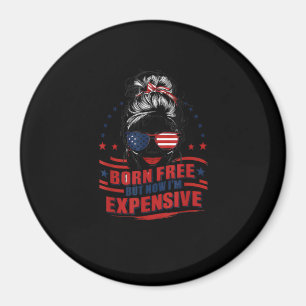 Funny Patriotic Frau Geboren frei, aber jetzt bin Magnet