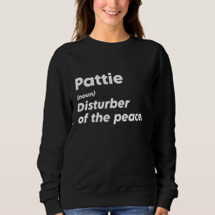 Funny Pattie 'Disturber of the Peace' Custom Perso Sweatshirt