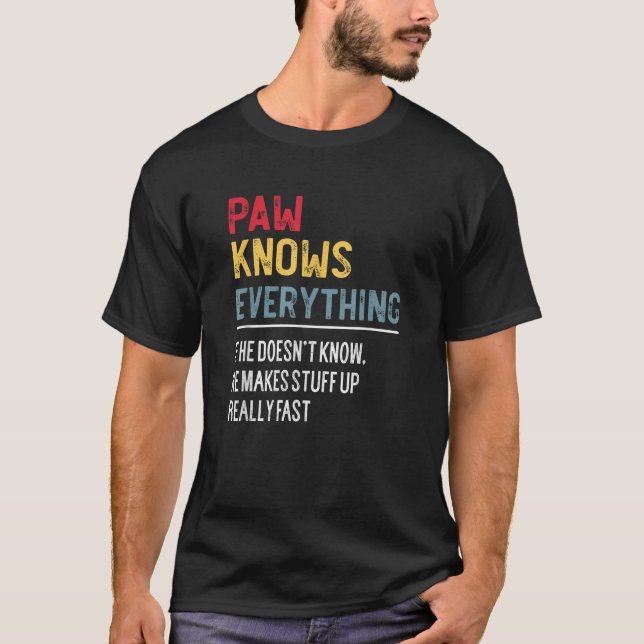 Funny Paw Knows Everything Father s Day for Grandp T-Shirt (Vorderseite)