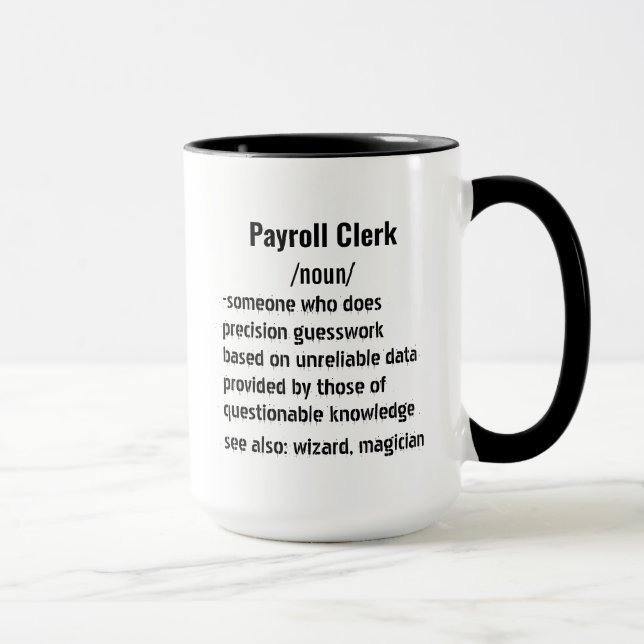 Funny Payroll Clerk Definition Geschenke für Männe Tasse (Rechts)