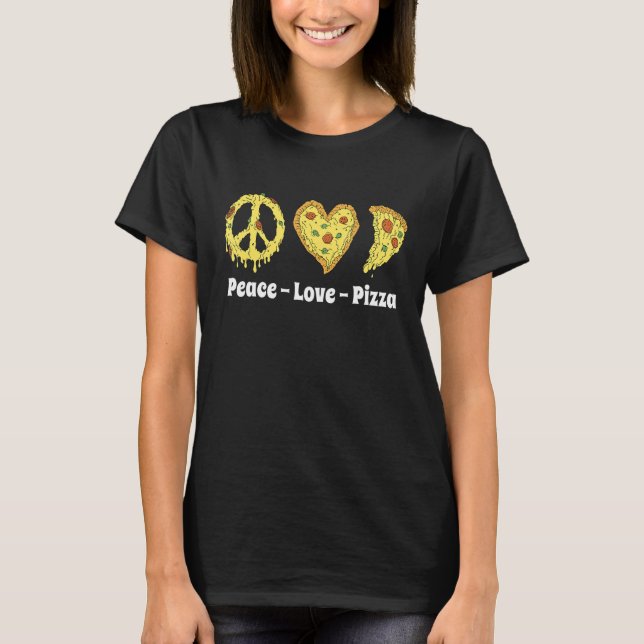 Funny Peace Liebe Pizza Sprichwort, Geschenk Idee T-Shirt (Vorderseite)