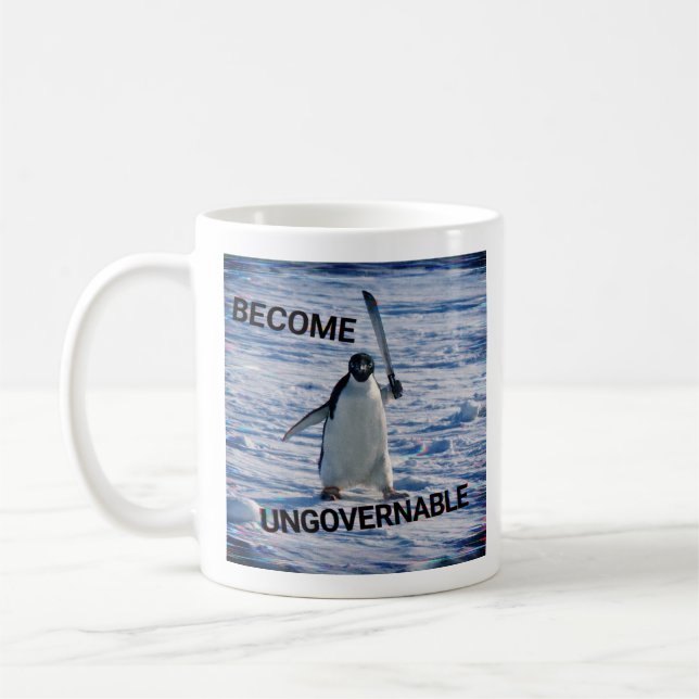 Funny Penguin Meme Coffee Mug – “Become Ungovernab (Gauche)