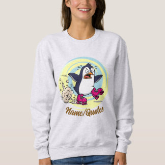 Funny Penguin on Roller Skates Sweatshirt