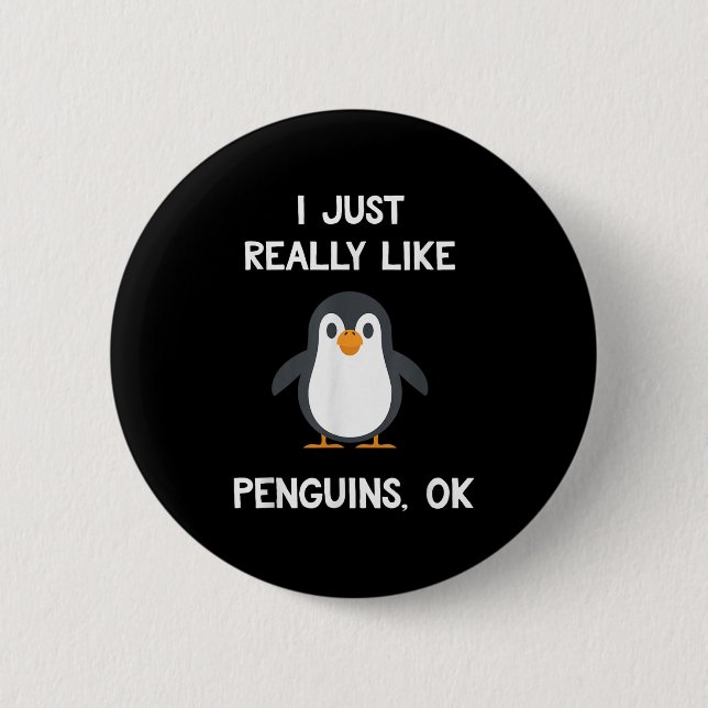 Funny Penguin Quote I Just Really Like Penguins Ok Button (Vorderseite)