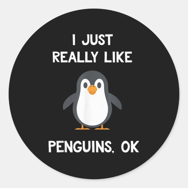 Funny Penguin Quote I Just Really Like Penguins Ok Runder Aufkleber (Vorderseite)