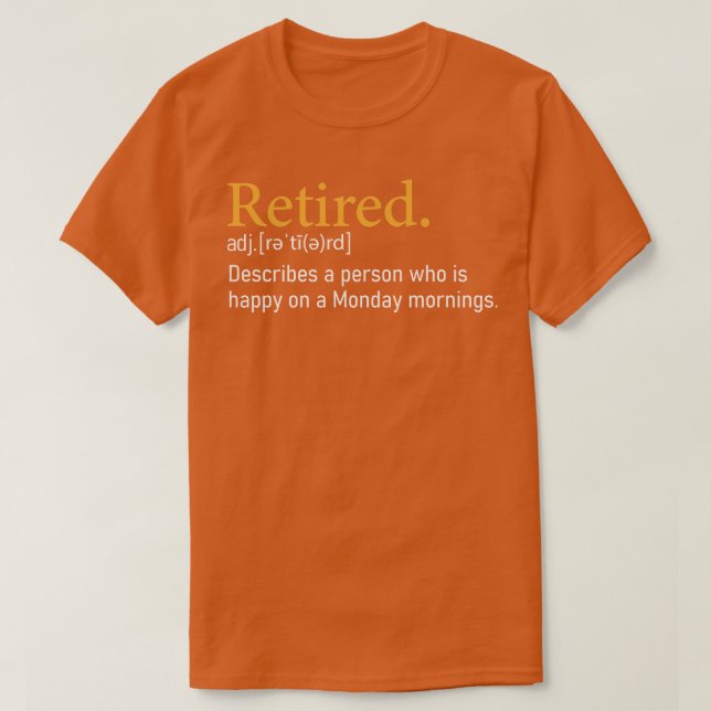 Funny pensionierte Liebe Montag Definition T-Shirt (Design vorne)