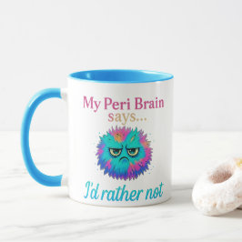 Funny Peri Brain Tasse - ich würde eher nicht