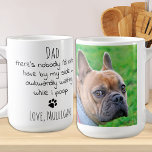 Funny Personalisiert Hund Vater Haustier Foto Vate Kaffeetasse<br><div class="desc">Überraschen Sie den Hund Vater an diesem Tag, seinen Geburtstag oder jede Gelegenheit mit dieser super niedlichen und lustigen Hunde Papa Tasse. "Vater ... Es gibt niemanden, den ich lieber an meiner Seite haben würde, wahnsinnig gewartet, während ich kackte!" Ein perfektes Geschenk vom Hund ! Personalisieren Sie mit dem Hund...</div>