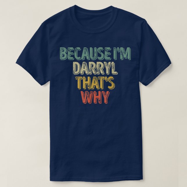 Funny Personalisiert NameDenn im Darryl das, warum T-Shirt (Design vorne)