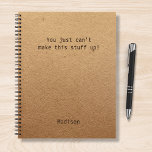 Funny Personalisiert Notes Office-Meeting Notizbuch<br><div class="desc">Das lustige Personalisiert Notes Office Meeting Notebook enthält den Text "You just can't make this stuff" mit dem personalisierten Namen unten auf einem geschlechtsneutralen rustikalen handwerklichen Hintergrund. Personalisieren Sie diese,  indem Sie den Text in dem dafür vorgesehenen Textfeld bearbeiten. Entwickelt für Sie von ©Evco Studio www.zazzle.com/store/evcostudio</div>