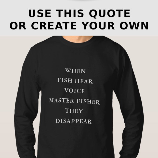 Funny Personalized Fishing Quote Long Sleeve T-Shirt (Von Creator hochgeladen)