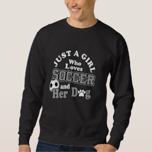 Funny Pet nur ein Mädchen, das Fußball und ihr tun Sweatshirt