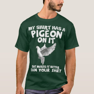 Funny Pet Pigeon Owner Funny Gift Lover Men Girl T-Shirt