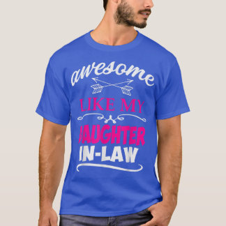 Funny Phantastisch wie meine TochterInLaw Vater Da T-Shirt