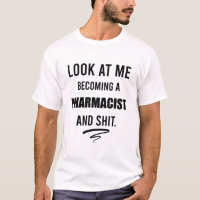 Funny Pharmacist Graduation Party Gift T - Shirt