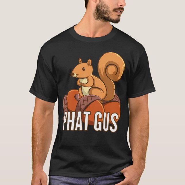 Funny Phat Gus Squirrel Niedlicher Cartoon Geschen T-Shirt (Vorderseite)